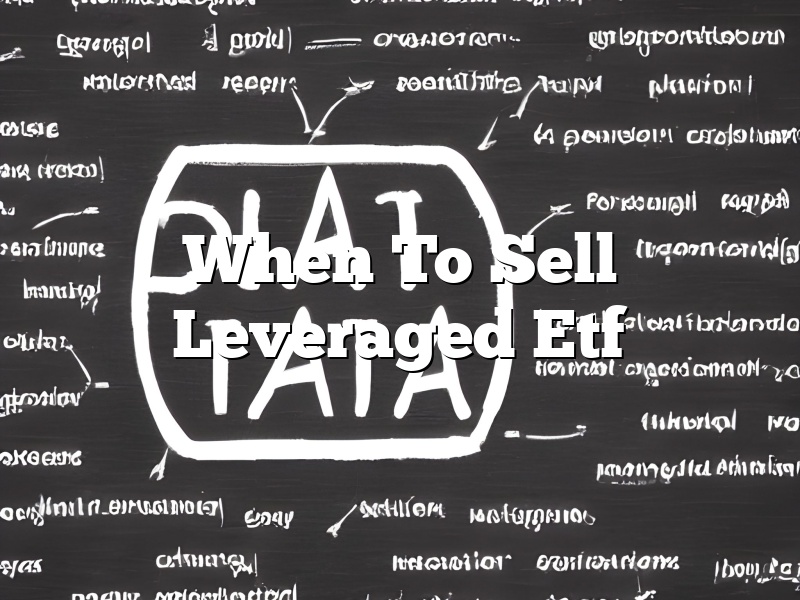 When To Sell Leveraged Etf