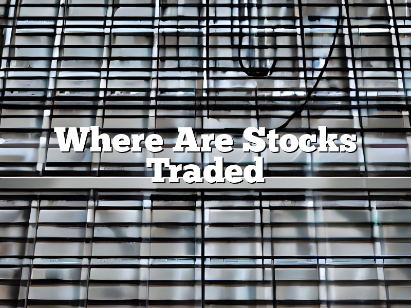 Where Are Stocks Traded