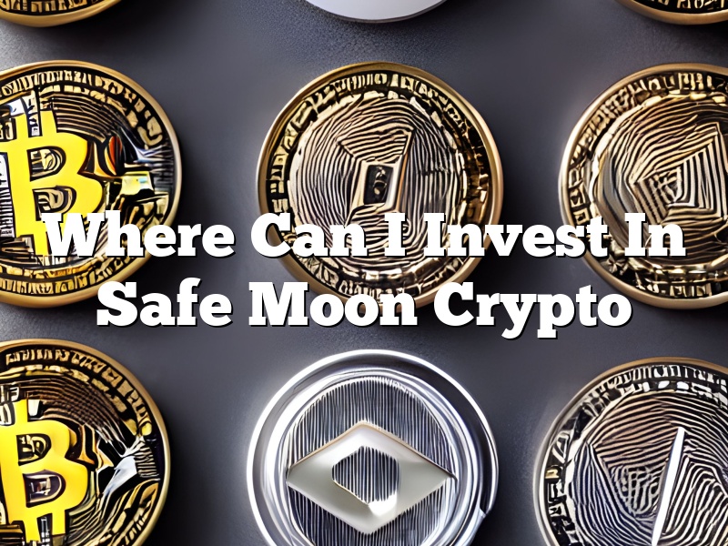Where Can I Invest In Safe Moon Crypto