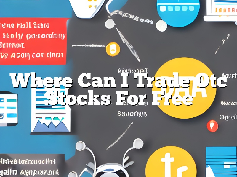 Where Can I Trade Otc Stocks For Free