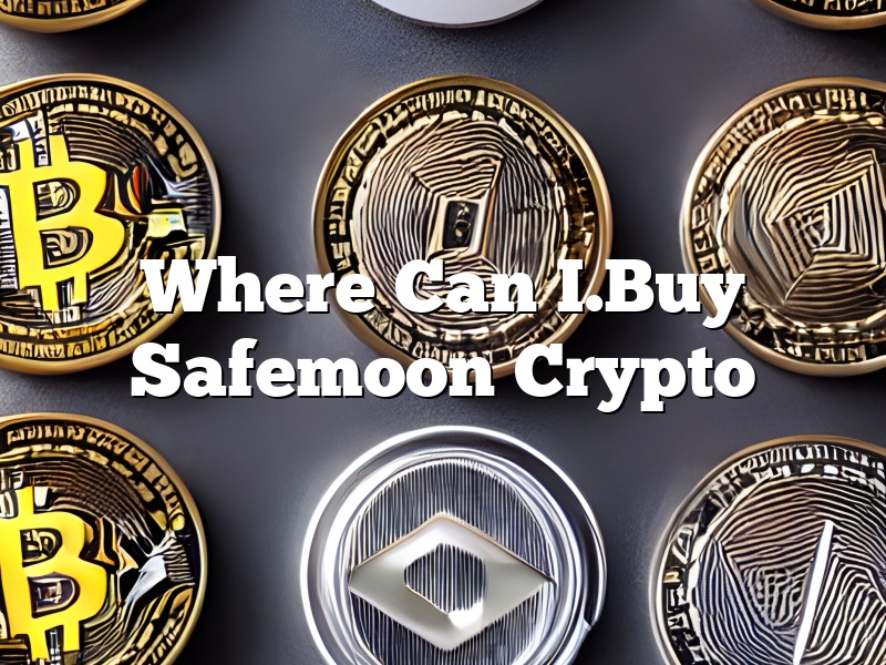 Where Can I.Buy Safemoon Crypto