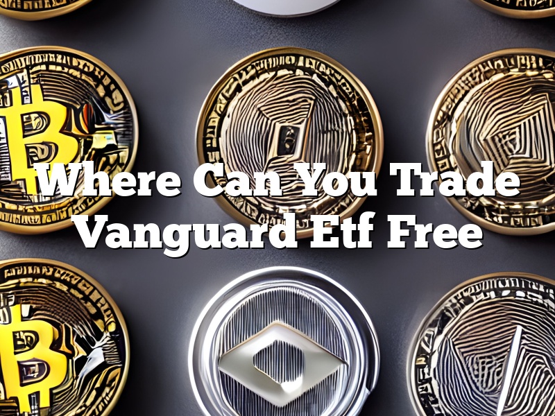 Where Can You Trade Vanguard Etf Free
