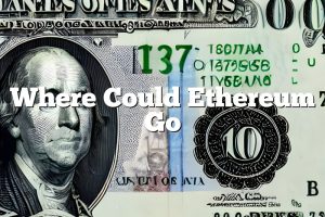 Where Could Ethereum Go