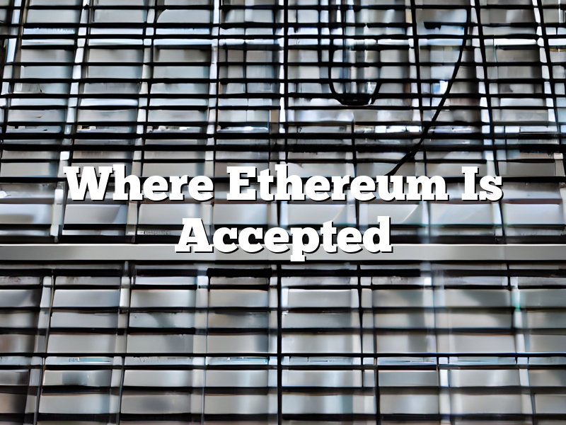 Where Ethereum Is Accepted