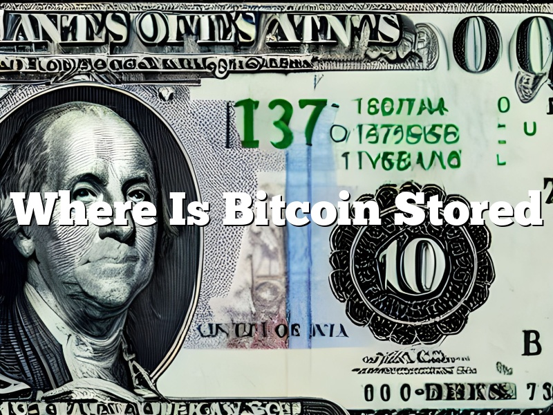 Where Is Bitcoin Stored
