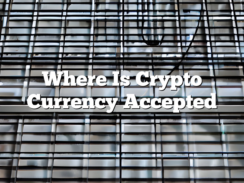 Where Is Crypto Currency Accepted