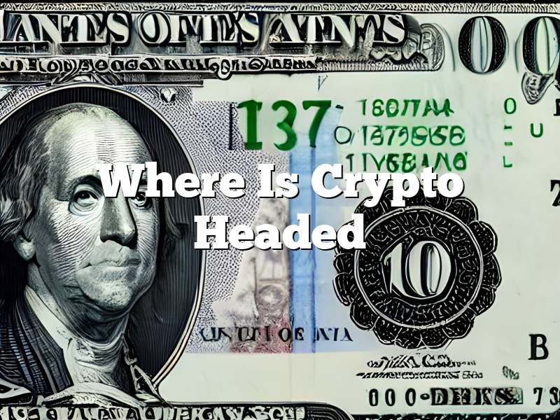Where Is Crypto Headed