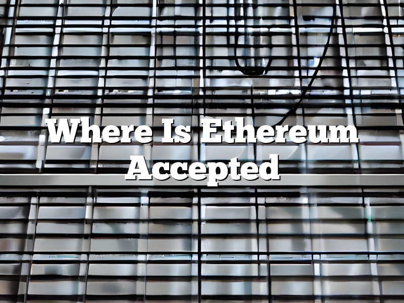 Where Is Ethereum Accepted