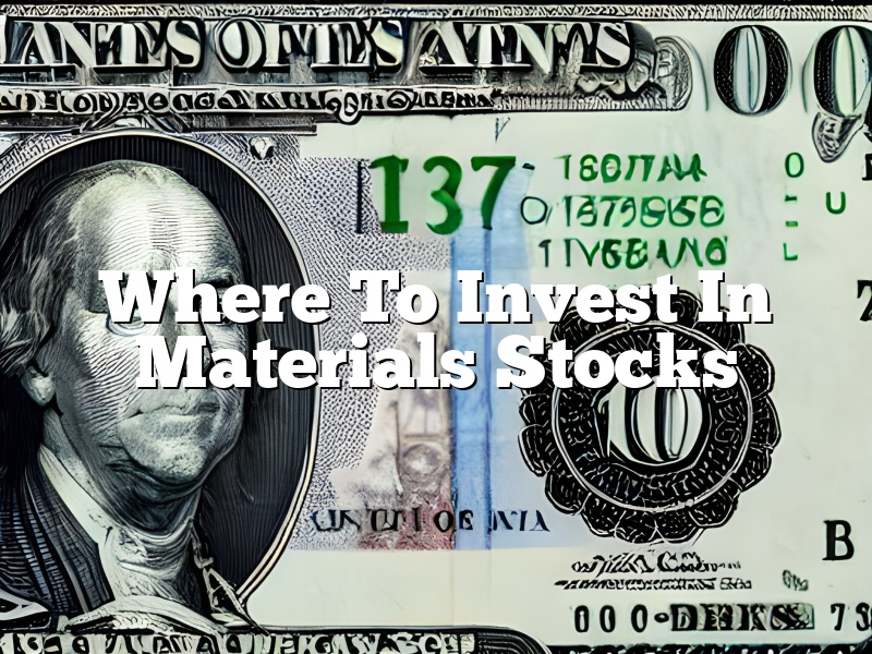 Where To Invest In Materials Stocks