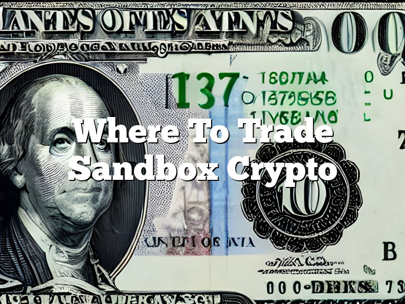 Where To Trade Sandbox Crypto