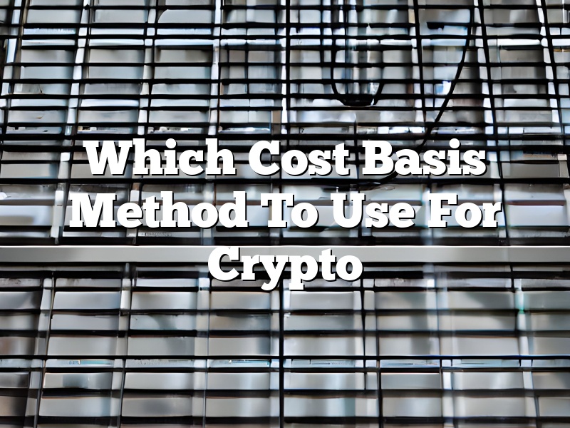 Which Cost Basis Method To Use For Crypto