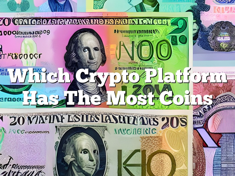 Which Crypto Platform Has The Most Coins
