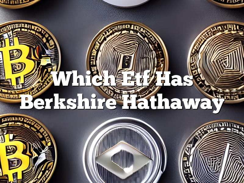 Which Etf Has Berkshire Hathaway