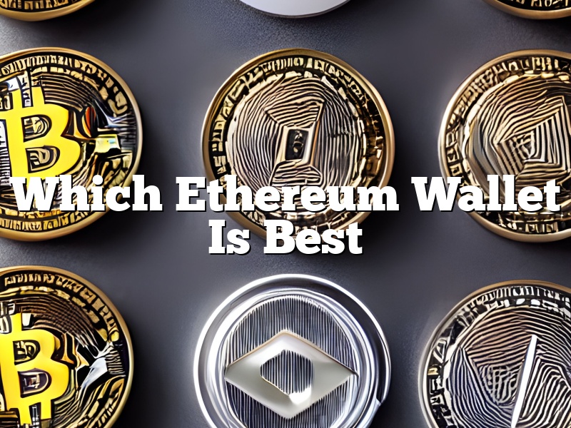 Which Ethereum Wallet Is Best