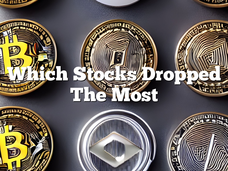 Which Stocks Dropped The Most [Updated] May 2023