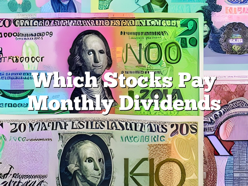 Which Stocks Pay Monthly Dividends
