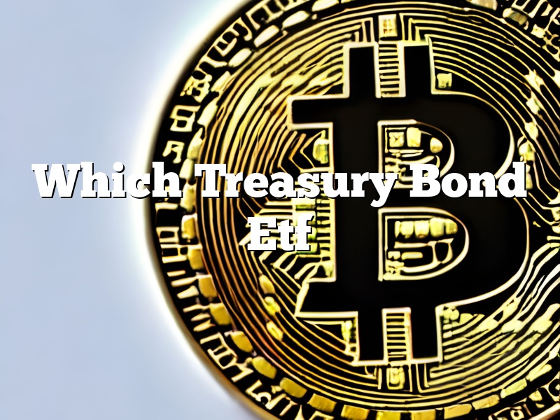 Which Treasury Bond Etf