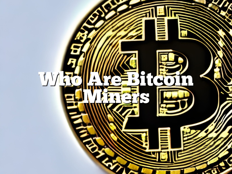 Who Are Bitcoin Miners