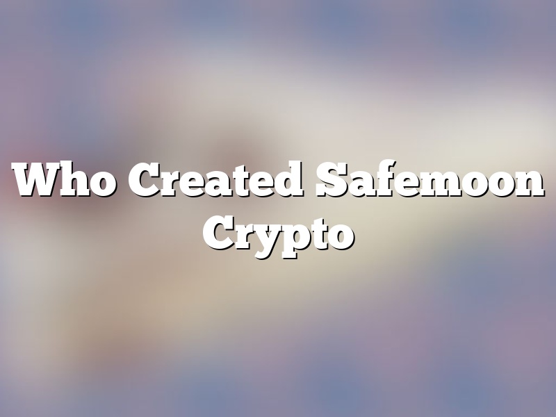 Who Created Safemoon Crypto