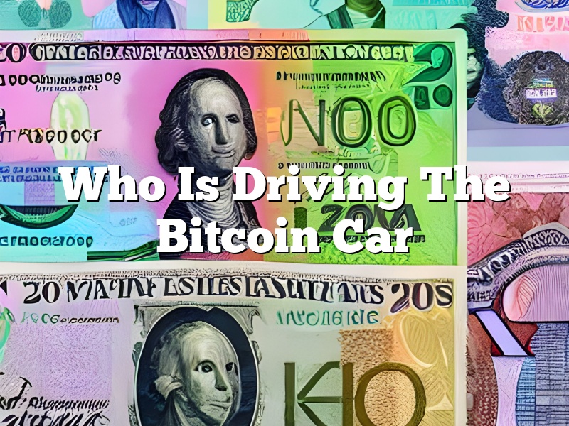 Who Is Driving The Bitcoin Car