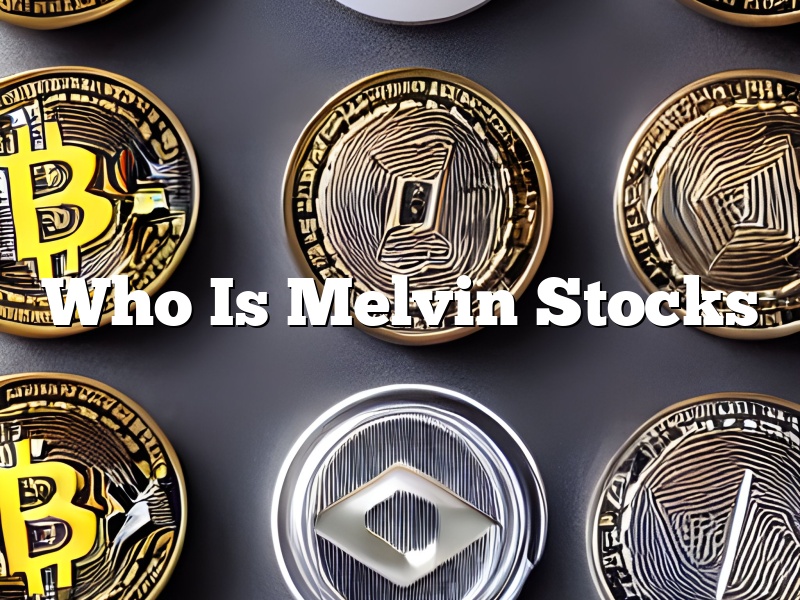 Who Is Melvin Stocks