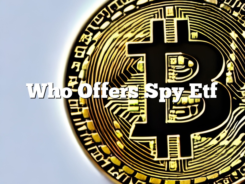 Who Offers Spy Etf