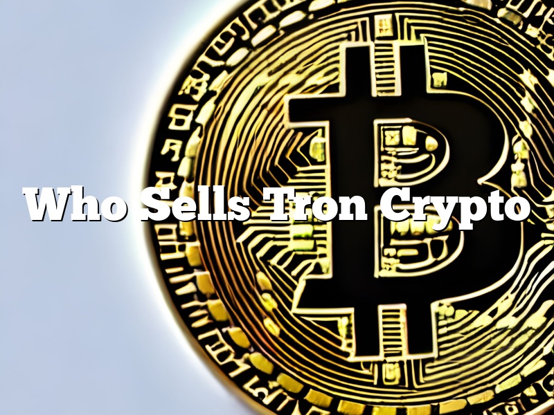 Who Sells Tron Crypto