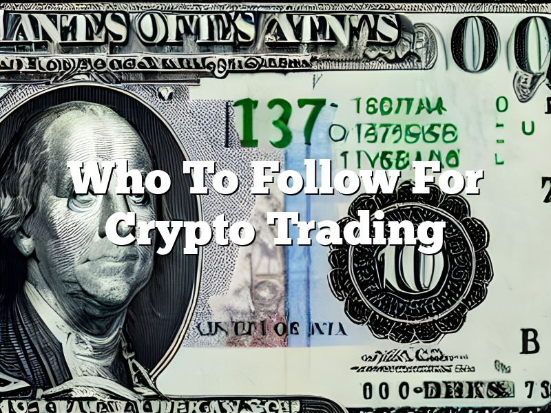 Who To Follow For Crypto Trading