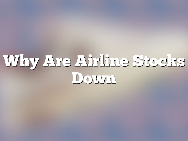 Why Are Airline Stocks Down
