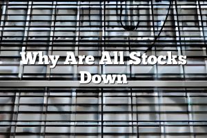 Why Are All Stocks Down