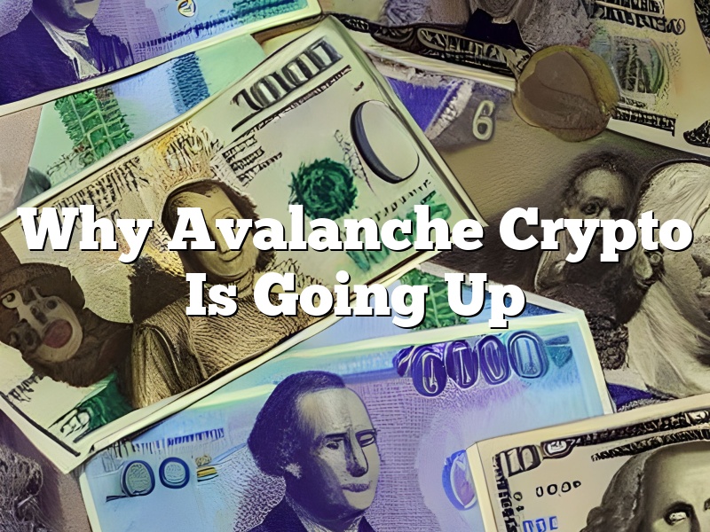 Why Avalanche Crypto Is Going Up