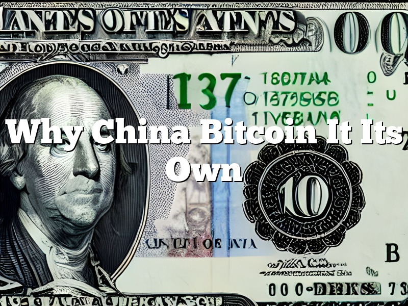Why China Bitcoin It Its Own