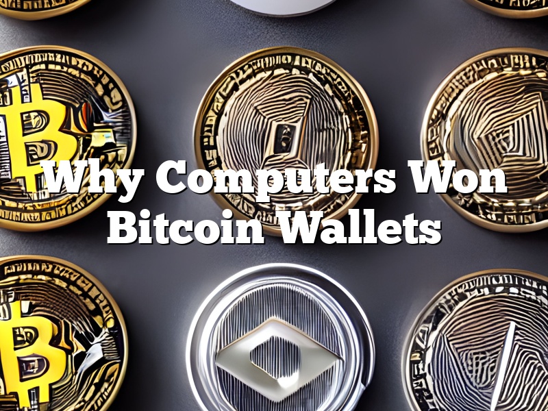 Why Computers Won Bitcoin Wallets