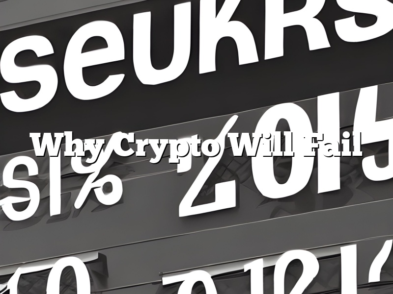 Why Crypto Will Fail