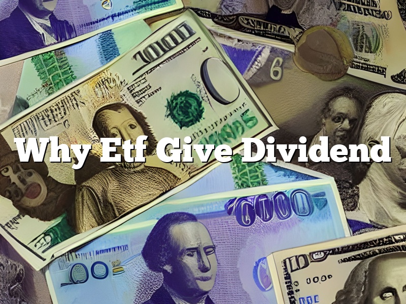 Why Etf Give Dividend