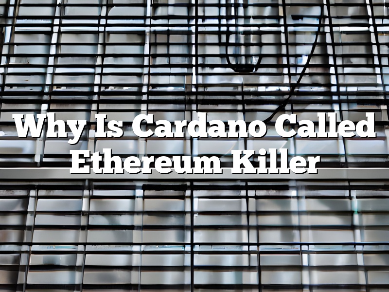 Why Is Cardano Called Ethereum Killer
