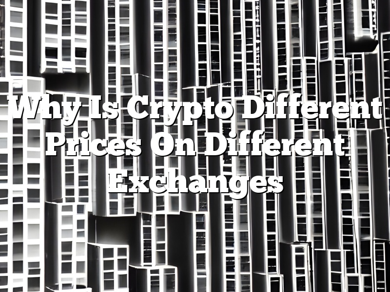 Why Is Crypto Different Prices On Different Exchanges