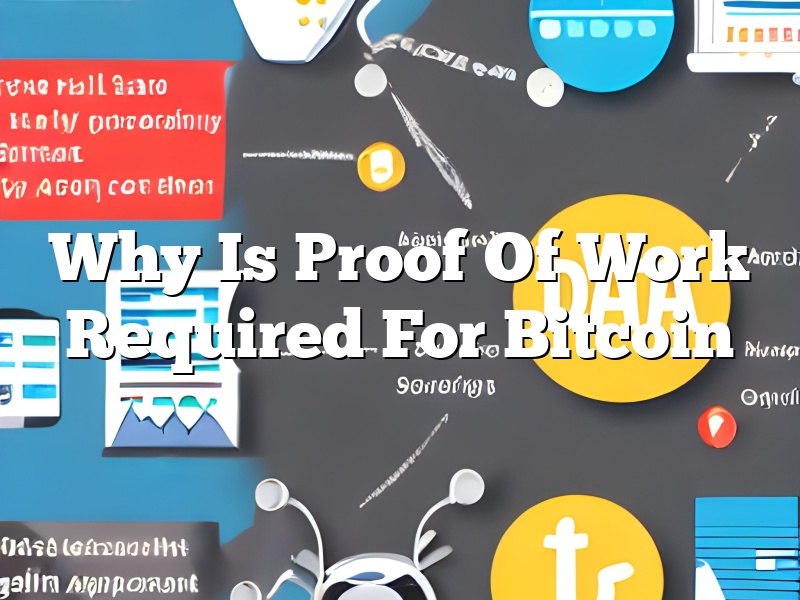 Why Is Proof Of Work Required For Bitcoin