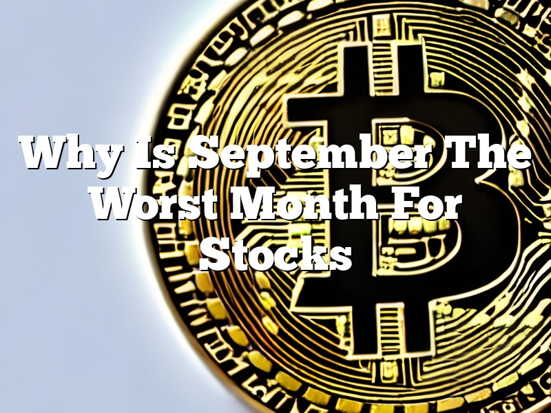 Why Is September The Worst Month For Stocks