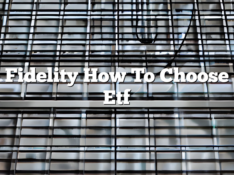 Fidelity How To Choose Etf