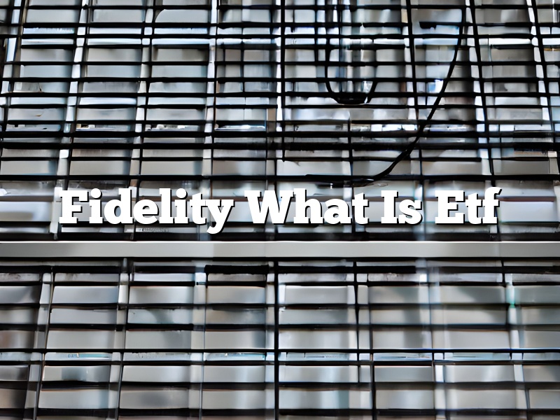 Fidelity What Is Etf