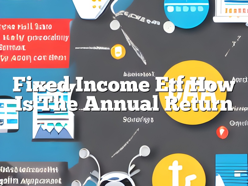 Fixed Income Etf How Is The Annual Return