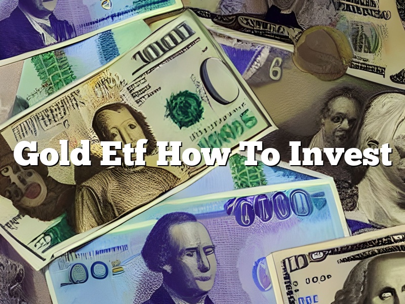 Gold Etf How To Invest
