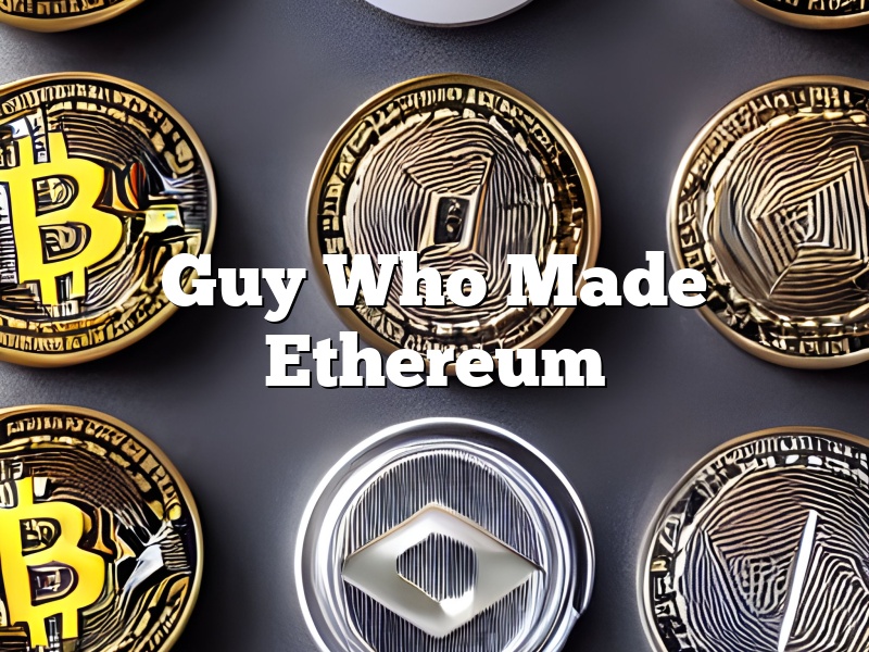 Guy Who Made Ethereum