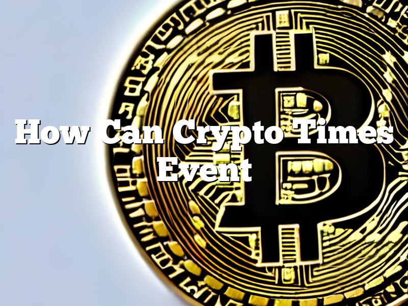 How Can Crypto Times Event