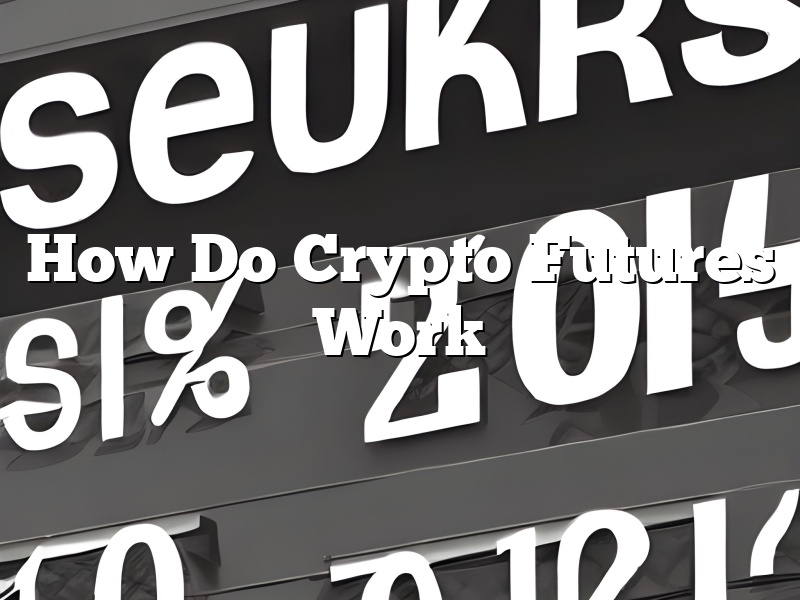 How Do Crypto Futures Work