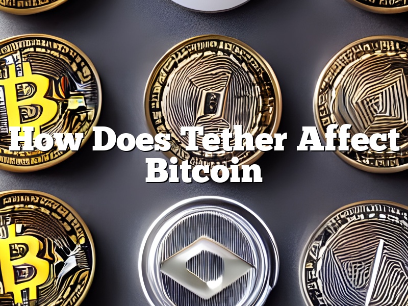 How Does Tether Affect Bitcoin
