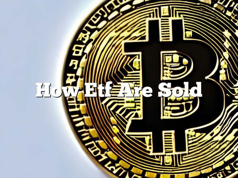 How Etf Are Sold