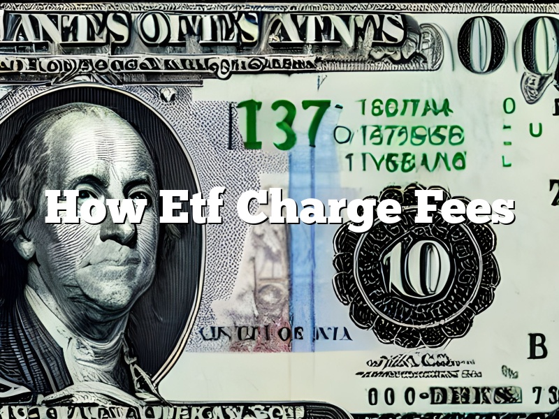 How Etf Charge Fees