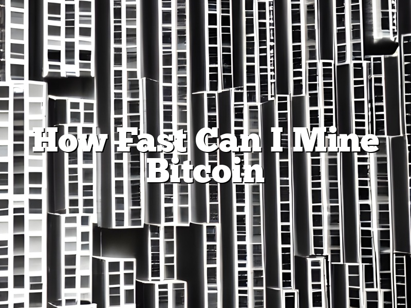 How Fast Can I Mine Bitcoin